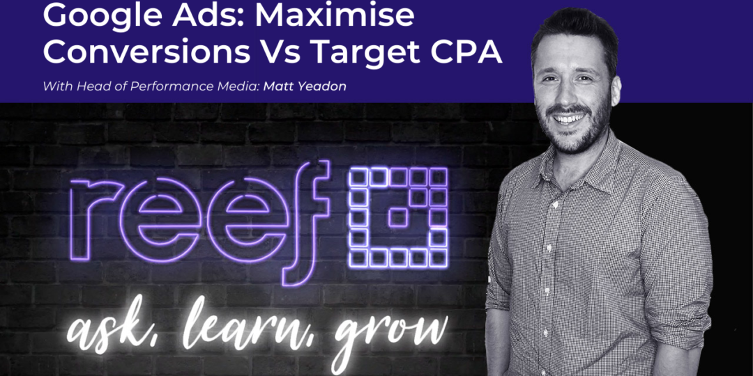 Google Ads Bidding Strategy: Maximise Conversions Vs Target CPA